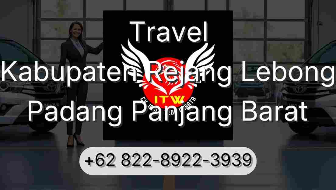 Travel Kabupaten Rejang Lebong Padang Panjang Barat