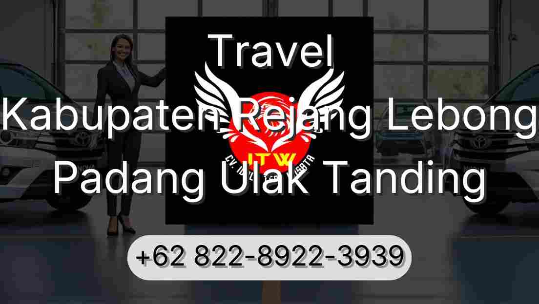 Travel Kabupaten Rejang Lebong Padang Ulak Tanding