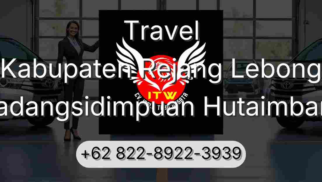 Travel Kabupaten Rejang Lebong Padangsidimpuan Hutaimbaru