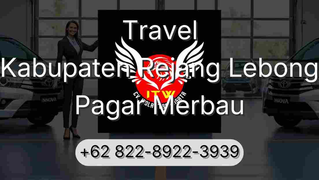 Travel Kabupaten Rejang Lebong Pagar Merbau