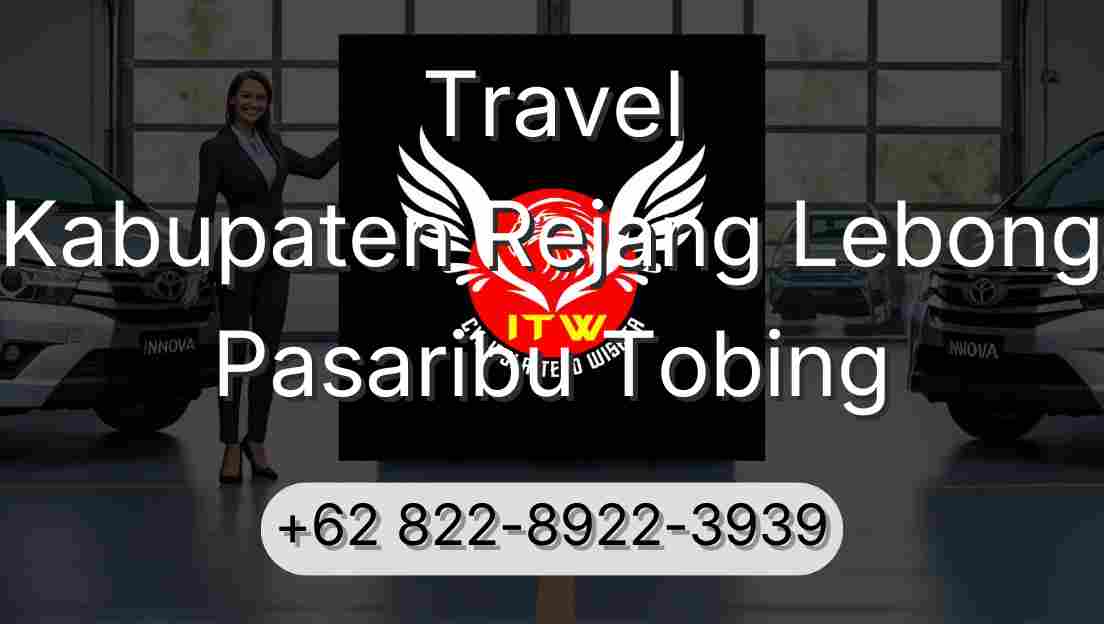 Travel Kabupaten Rejang Lebong Pasaribu Tobing