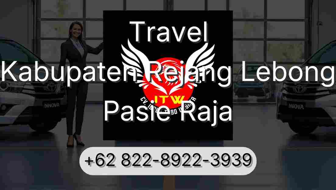 Travel Kabupaten Rejang Lebong Pasie Raja