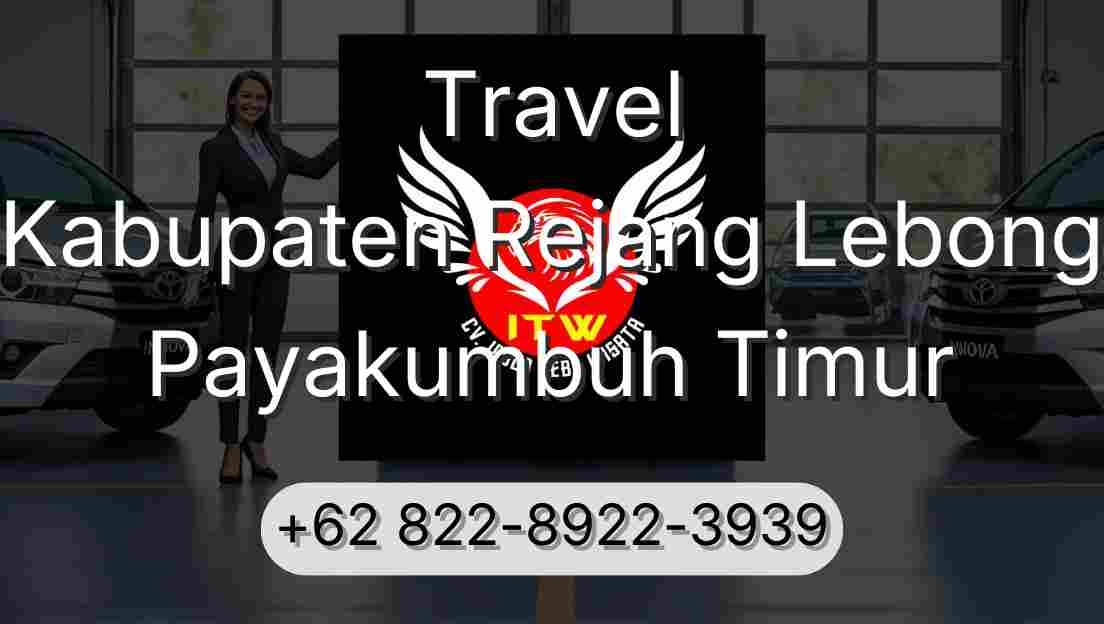 Travel Kabupaten Rejang Lebong Payakumbuh Timur