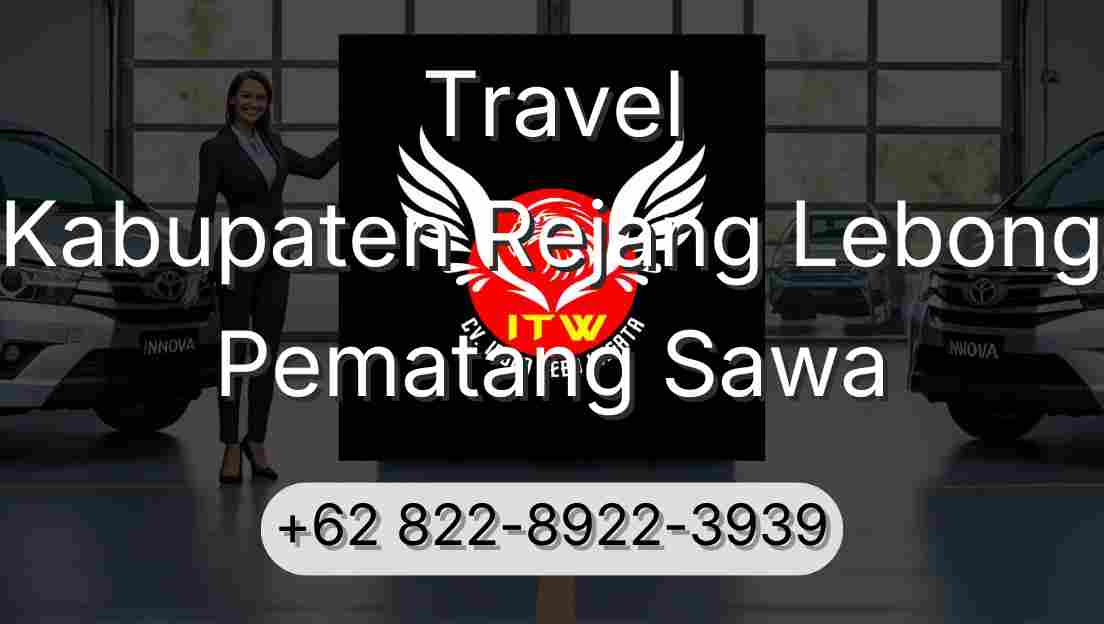 Travel Kabupaten Rejang Lebong Pematang Sawa