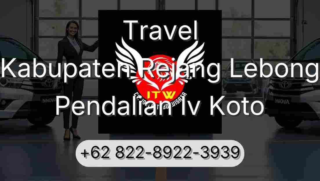 Travel Kabupaten Rejang Lebong Pendalian Iv Koto
