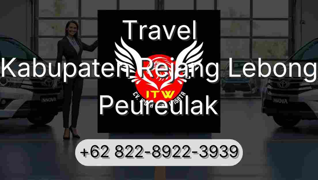 Travel Kabupaten Rejang Lebong Peureulak