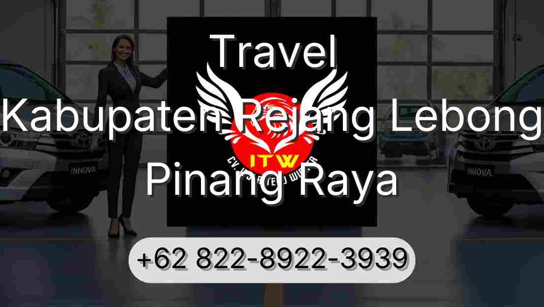 Travel Kabupaten Rejang Lebong Pinang Raya