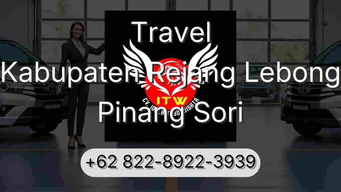 Travel Kabupaten Rejang Lebong Pinang Sori