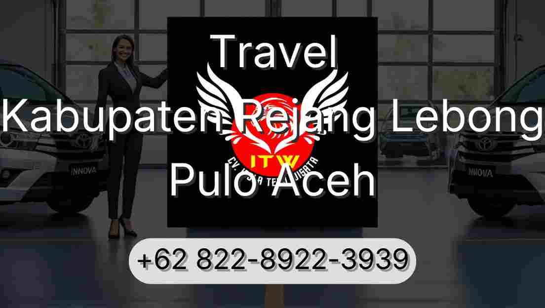 Travel Kabupaten Rejang Lebong Pulo Aceh