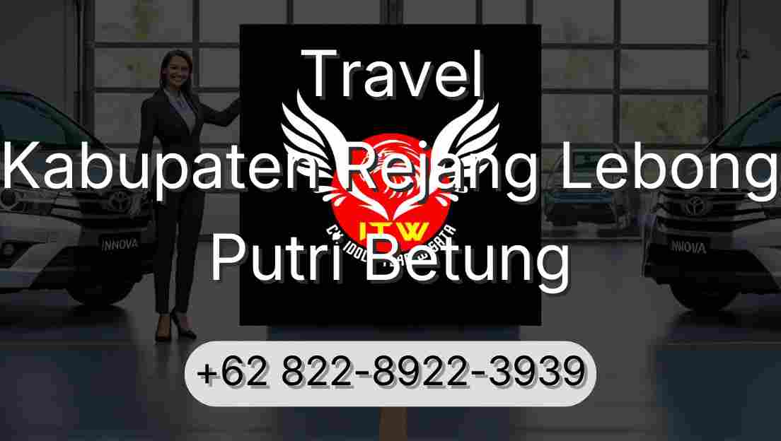 Travel Kabupaten Rejang Lebong Putri Betung