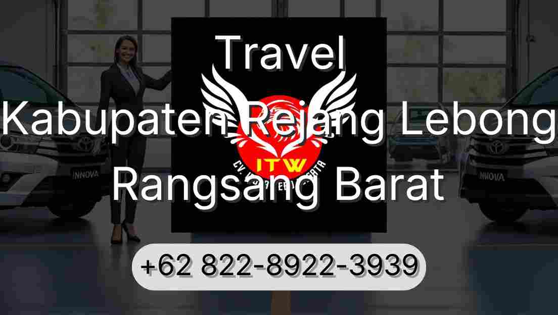 Travel Kabupaten Rejang Lebong Rangsang Barat
