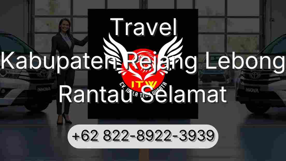 Travel Kabupaten Rejang Lebong Rantau Selamat