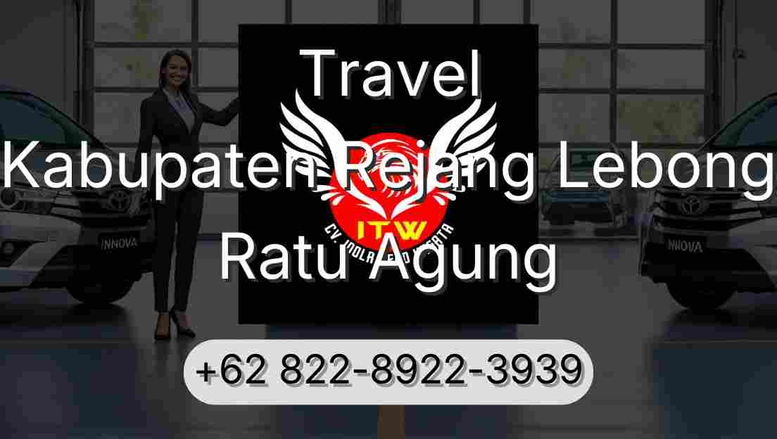Travel Kabupaten Rejang Lebong Ratu Agung