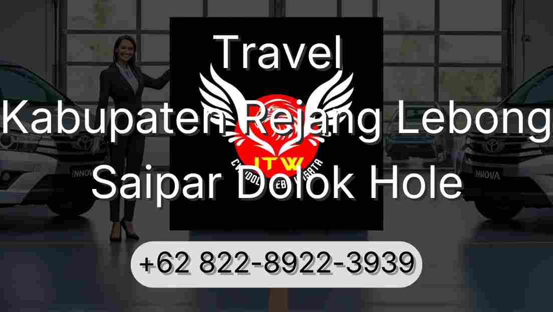 Travel Kabupaten Rejang Lebong Saipar Dolok Hole