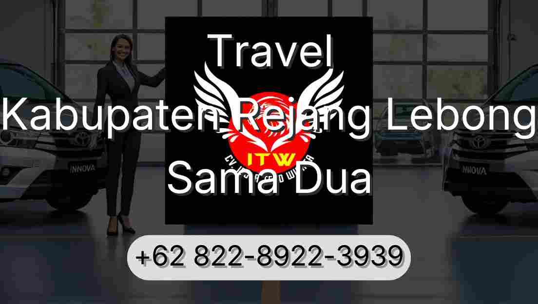 Travel Kabupaten Rejang Lebong Sama Dua