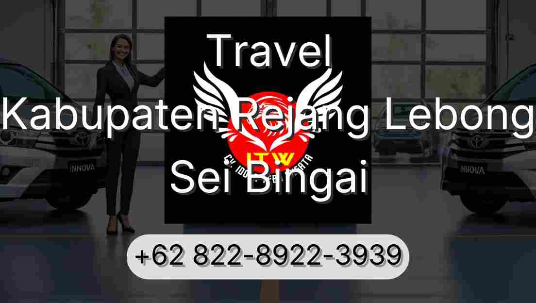 Travel Kabupaten Rejang Lebong Sei Bingai