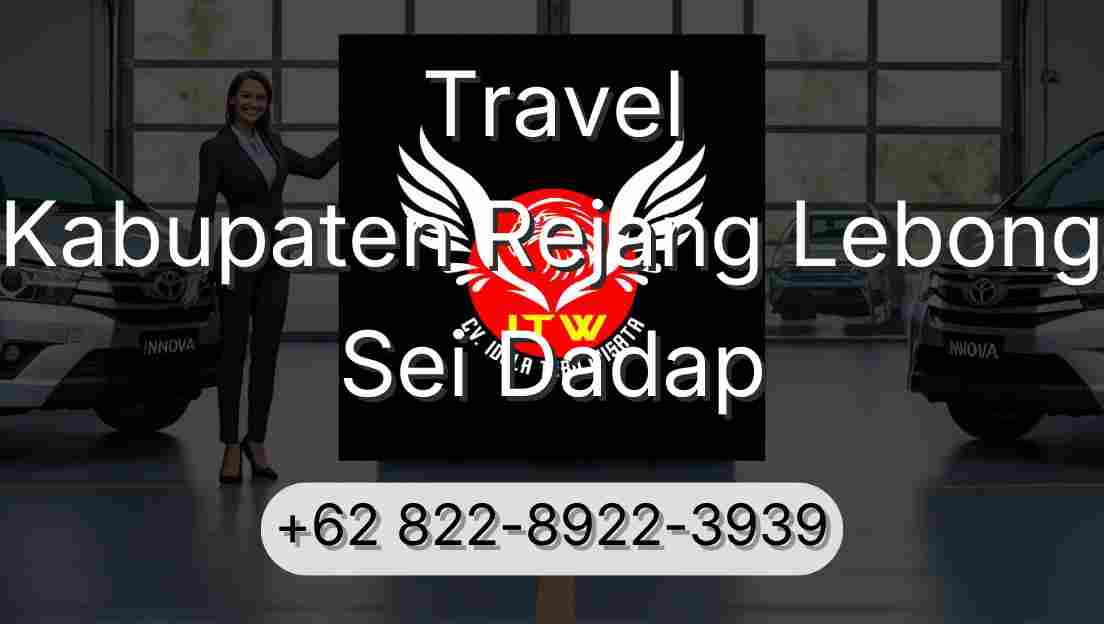 Travel Kabupaten Rejang Lebong Sei Dadap