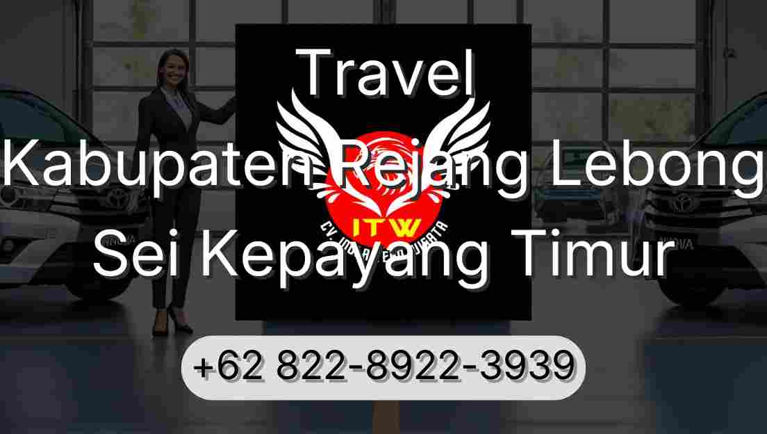 Travel Kabupaten Rejang Lebong Sei Kepayang Timur
