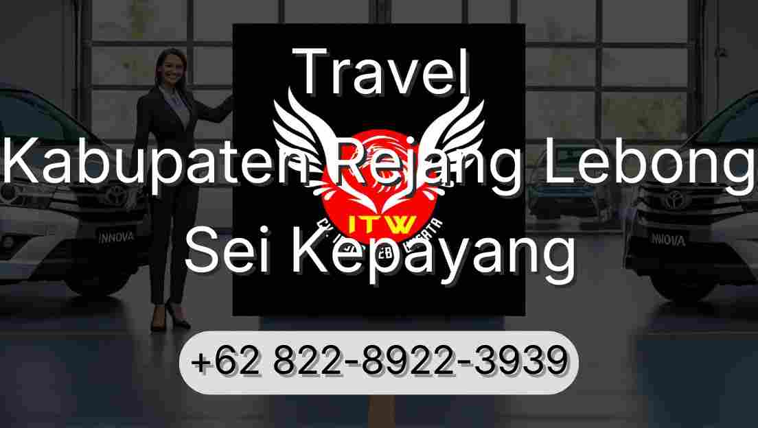 Travel Kabupaten Rejang Lebong Sei Kepayang