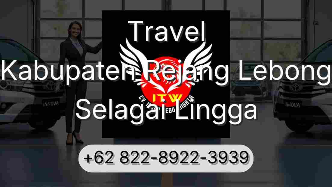 Travel Kabupaten Rejang Lebong Selagai Lingga