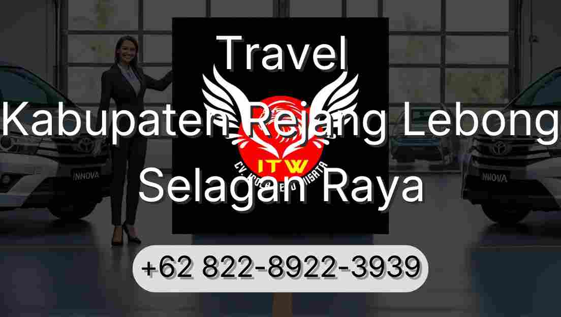 Travel Kabupaten Rejang Lebong Selagan Raya