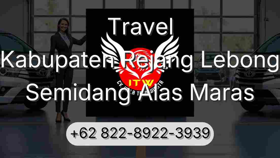 Travel Kabupaten Rejang Lebong Semidang Alas Maras