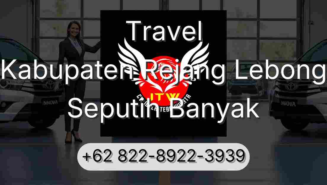 Travel Kabupaten Rejang Lebong Seputih Banyak