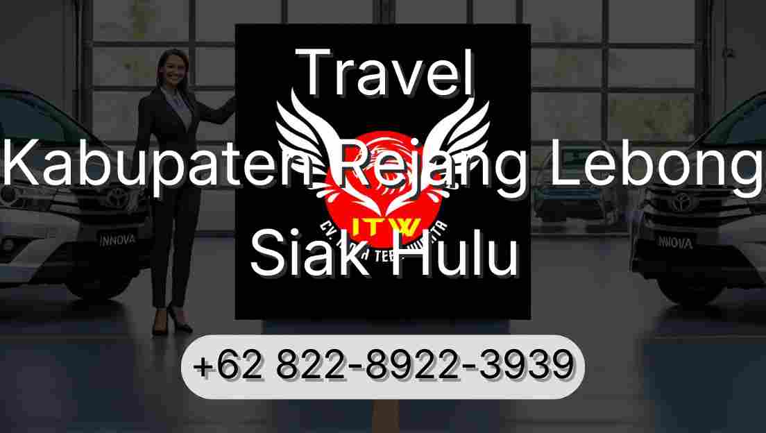 Travel Kabupaten Rejang Lebong Siak Hulu