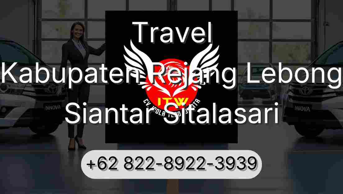 Travel Kabupaten Rejang Lebong Siantar Sitalasari