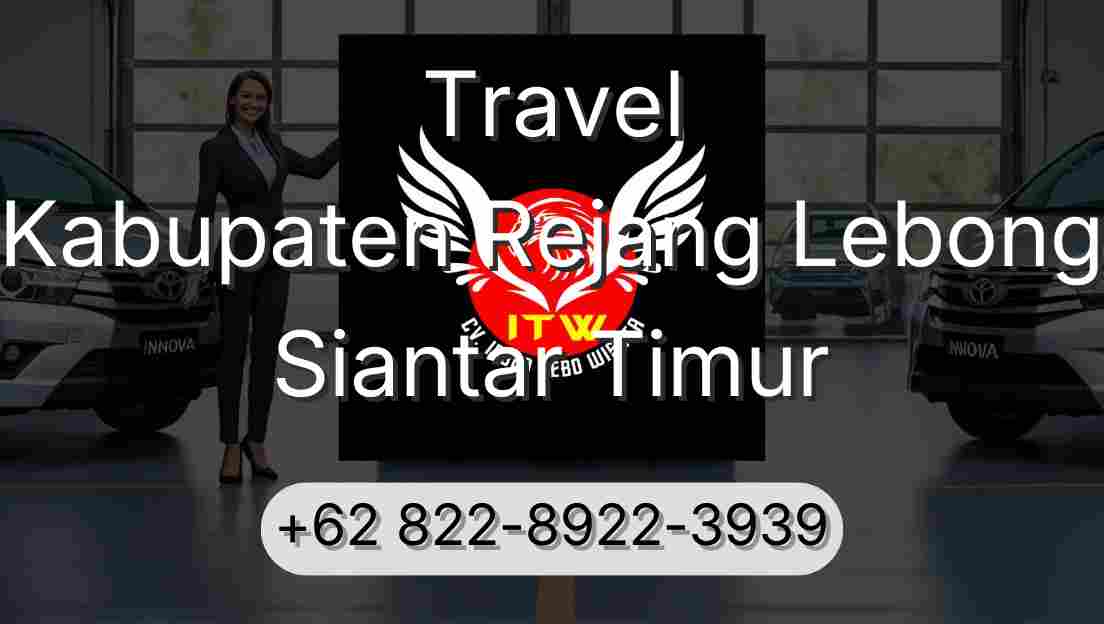 Travel Kabupaten Rejang Lebong Siantar Timur