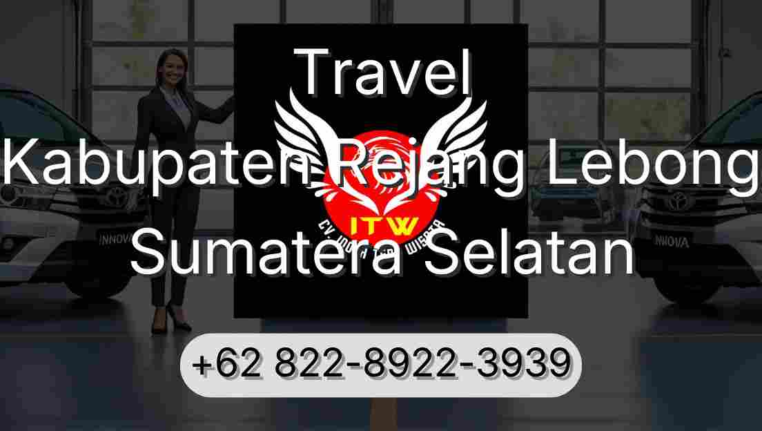 Travel Kabupaten Rejang Lebong Sumatera Selatan