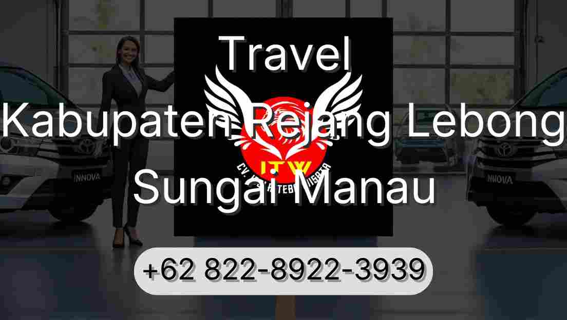 Travel Kabupaten Rejang Lebong Sungai Manau