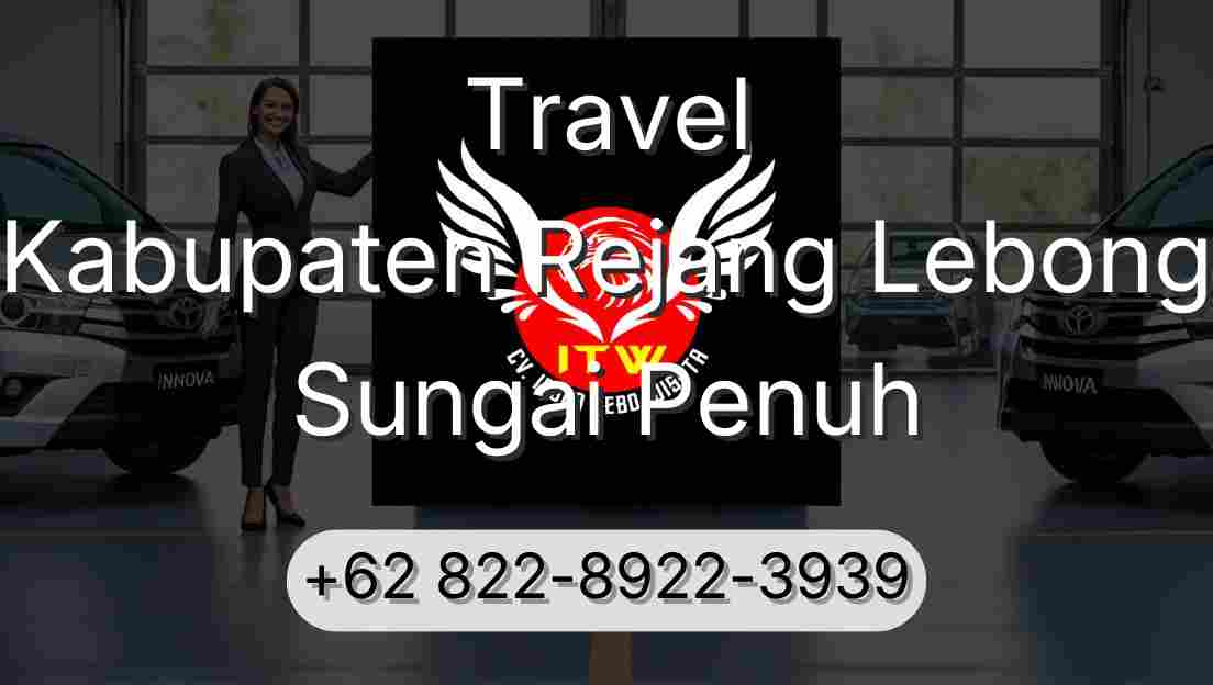 Travel Kabupaten Rejang Lebong Sungai Penuh