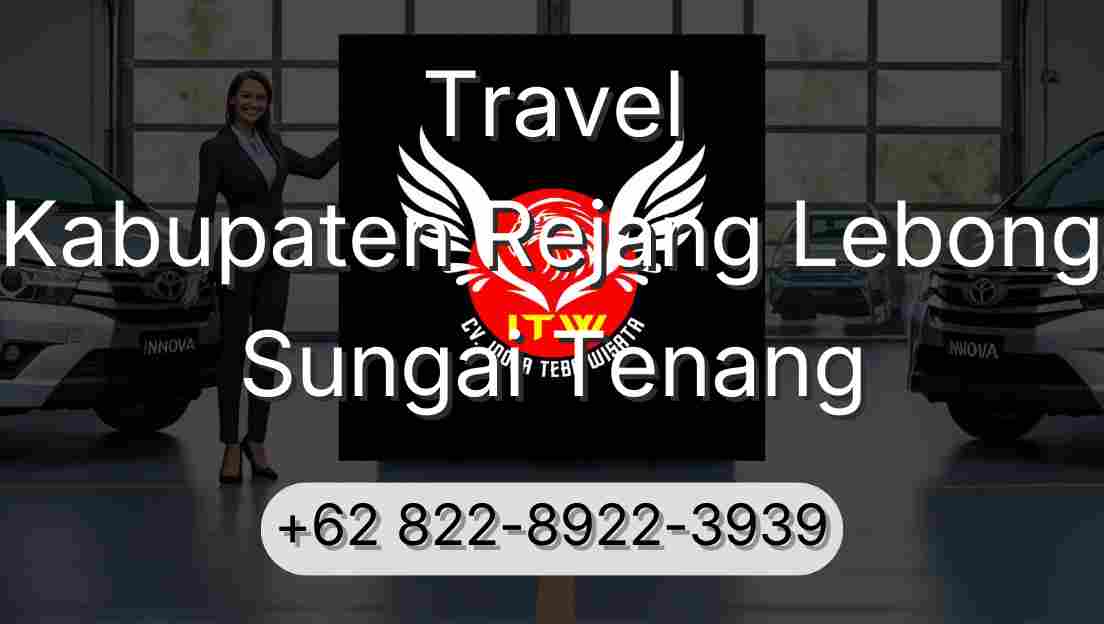 Travel Kabupaten Rejang Lebong Sungai Tenang