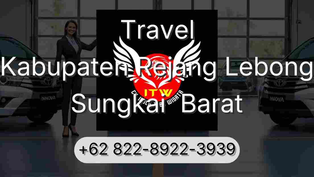 Travel Kabupaten Rejang Lebong Sungkai  Barat