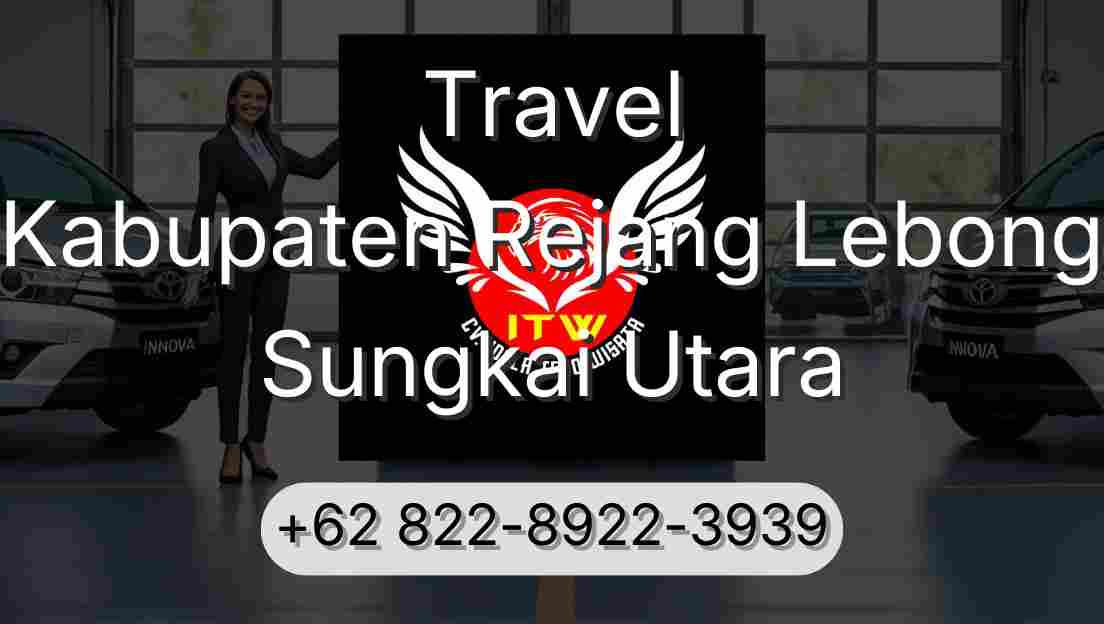Travel Kabupaten Rejang Lebong Sungkai Utara