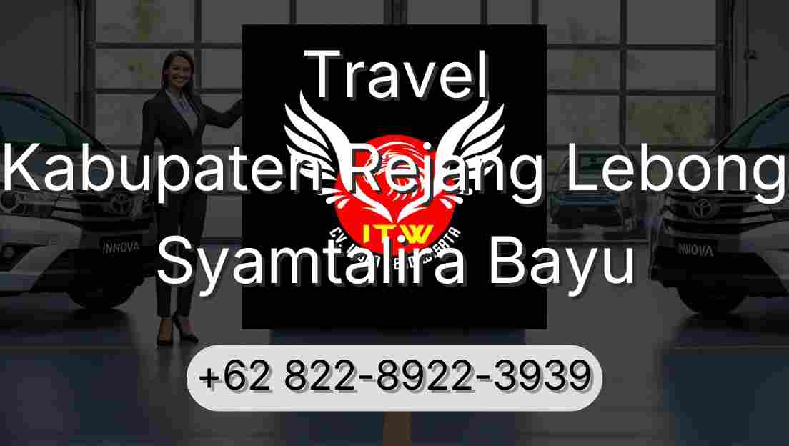 Travel Kabupaten Rejang Lebong Syamtalira Bayu