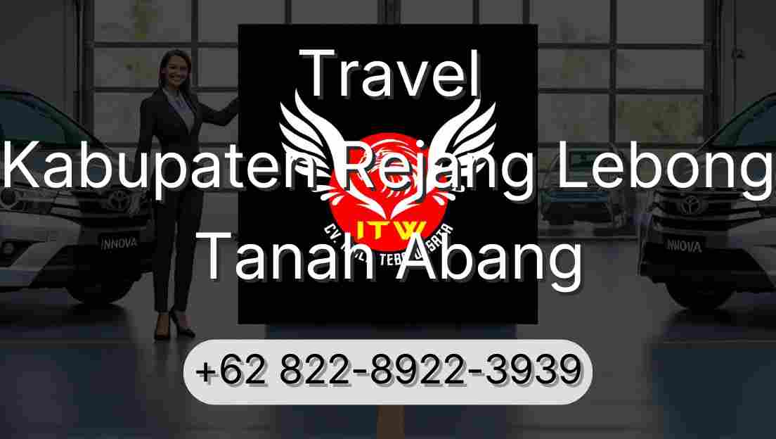 Travel Kabupaten Rejang Lebong Tanah Abang