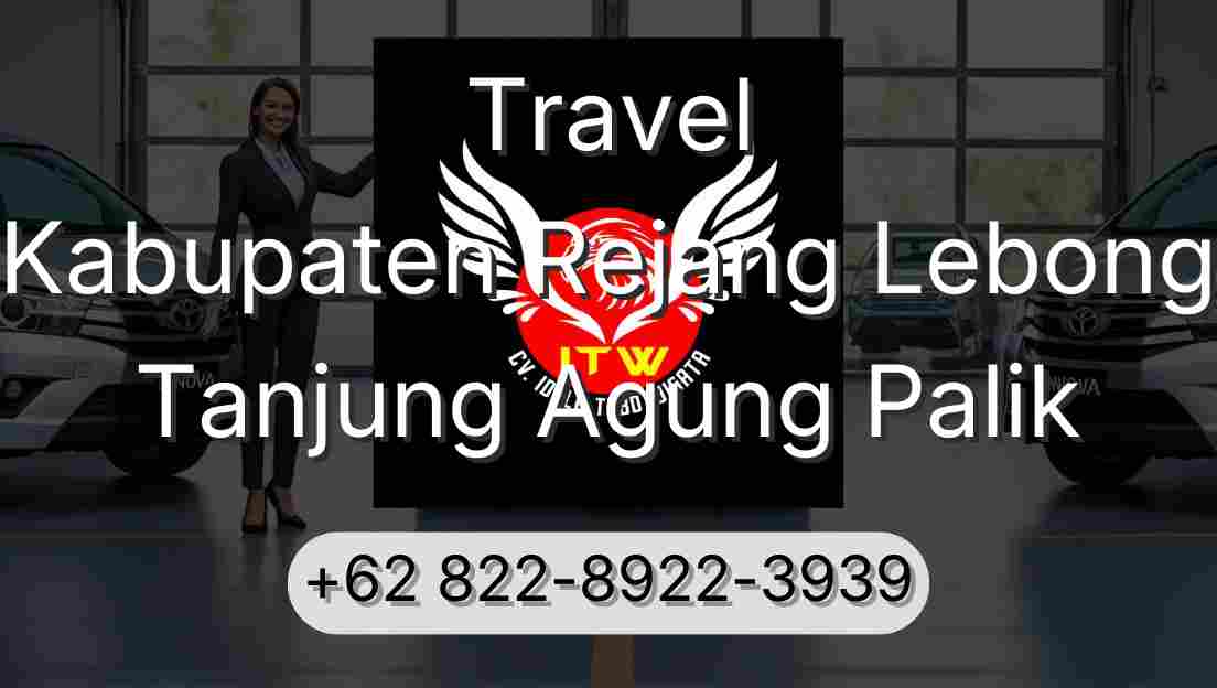 Travel Kabupaten Rejang Lebong Tanjung Agung Palik