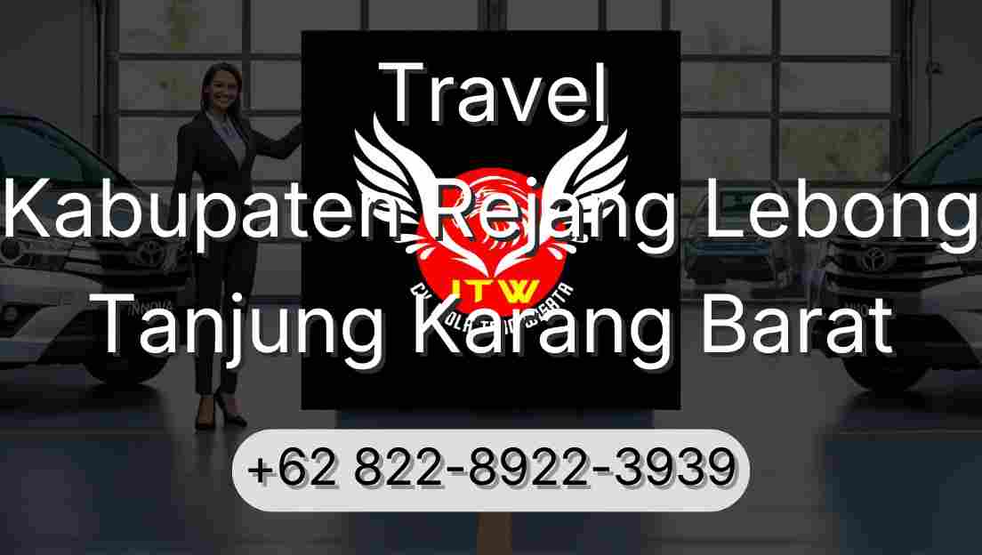 Travel Kabupaten Rejang Lebong Tanjung Karang Barat