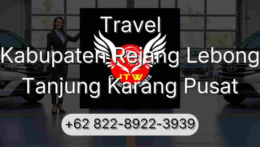 Travel Kabupaten Rejang Lebong Tanjung Karang Pusat