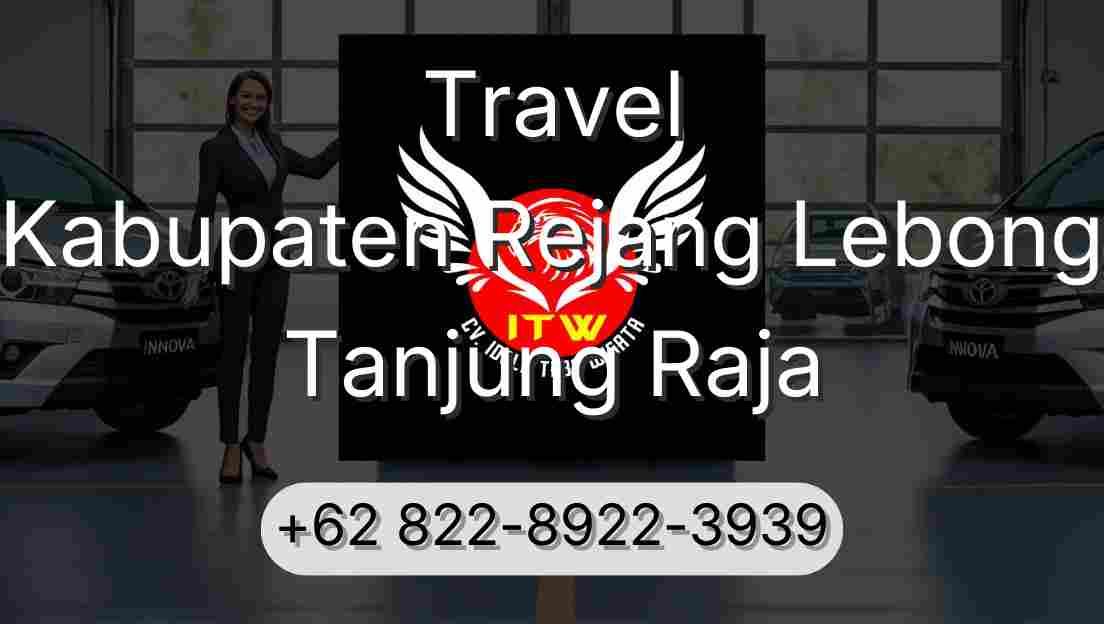Travel Kabupaten Rejang Lebong Tanjung Raja