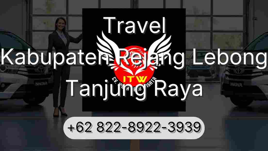 Travel Kabupaten Rejang Lebong Tanjung Raya