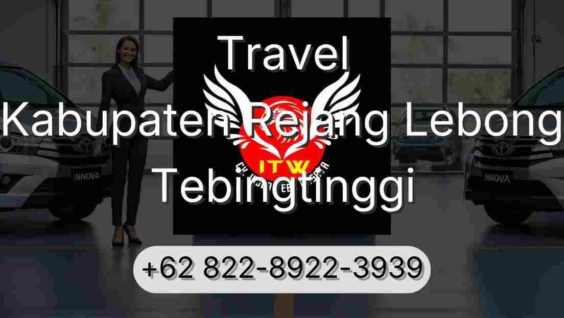 Travel Kabupaten Rejang Lebong Tebingtinggi