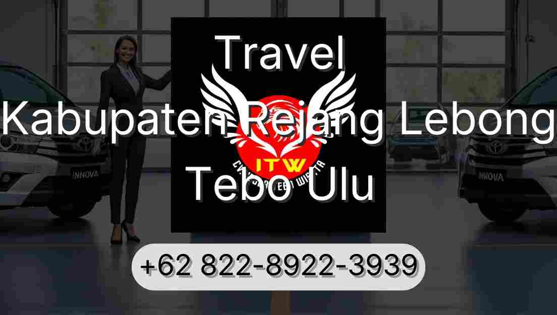 Travel Kabupaten Rejang Lebong Tebo Ulu