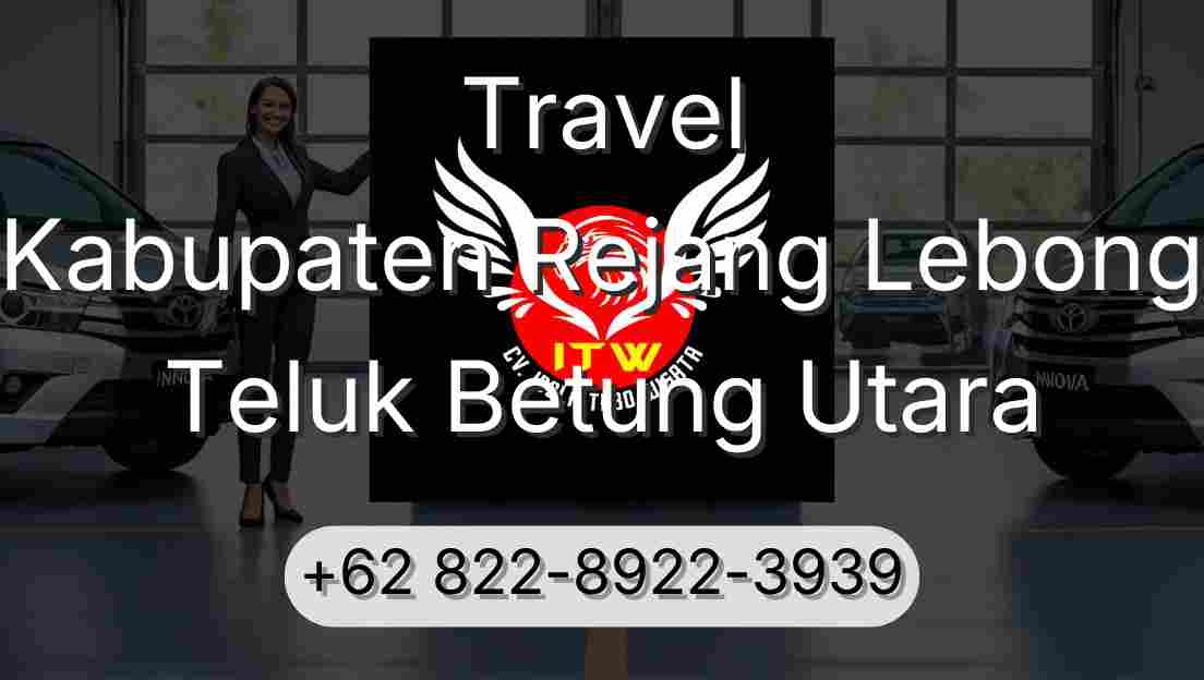 Travel Kabupaten Rejang Lebong Teluk Betung Utara