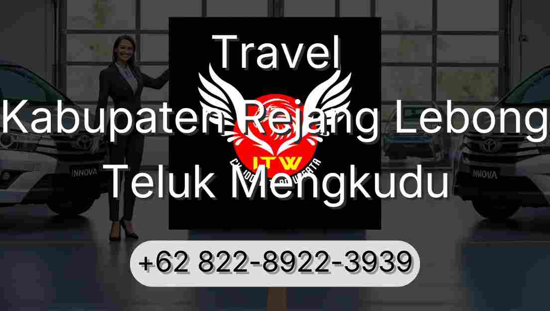 Travel Kabupaten Rejang Lebong Teluk Mengkudu