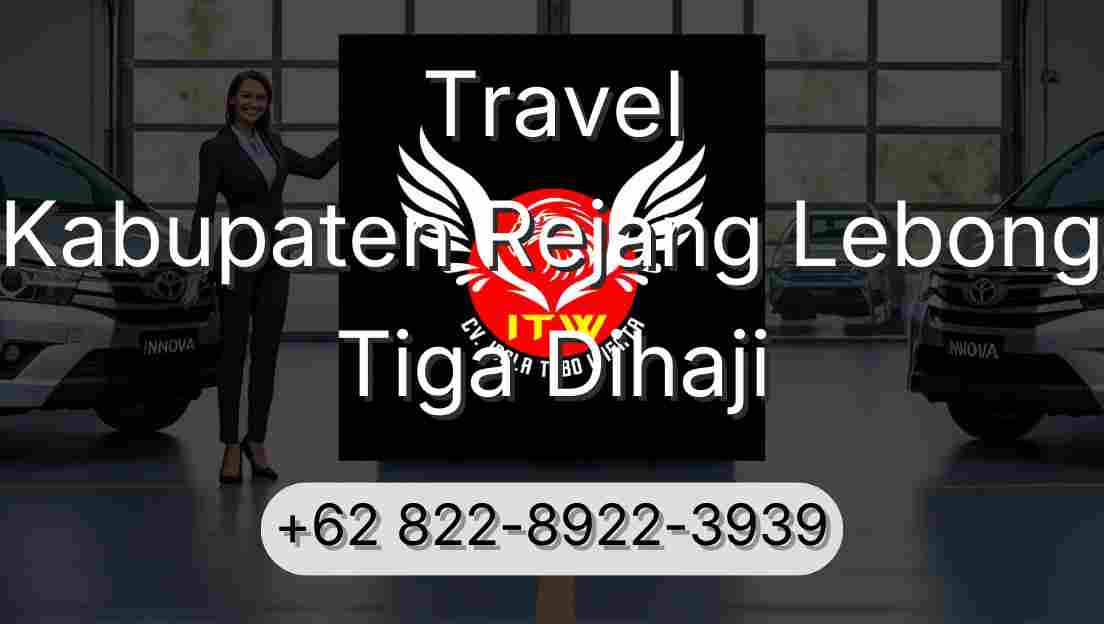 Travel Kabupaten Rejang Lebong Tiga Dihaji