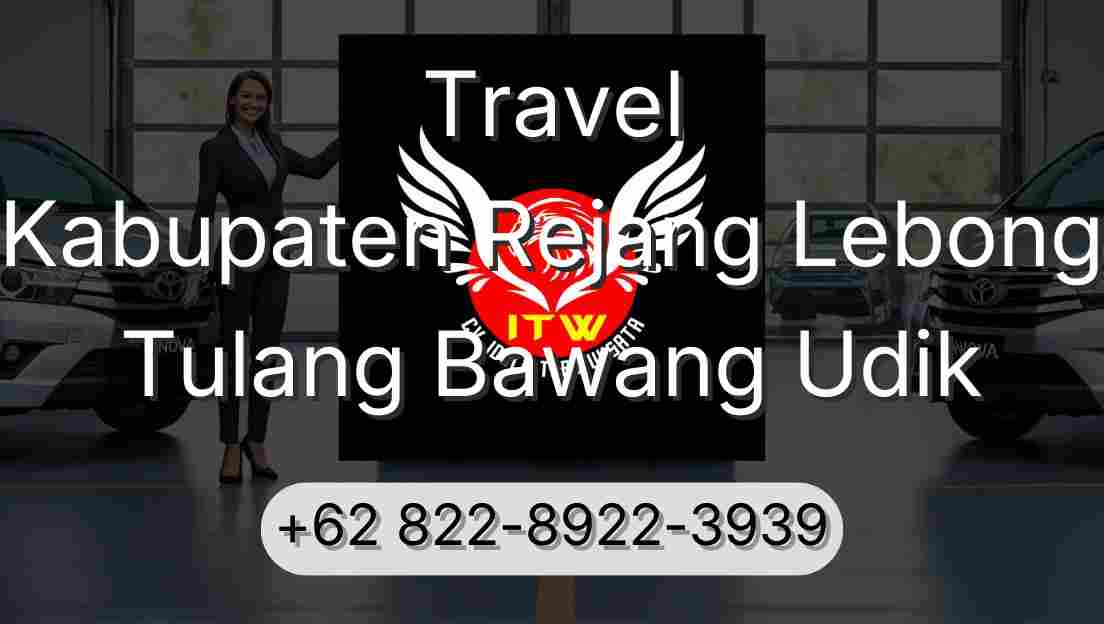 Travel Kabupaten Rejang Lebong Tulang Bawang Udik