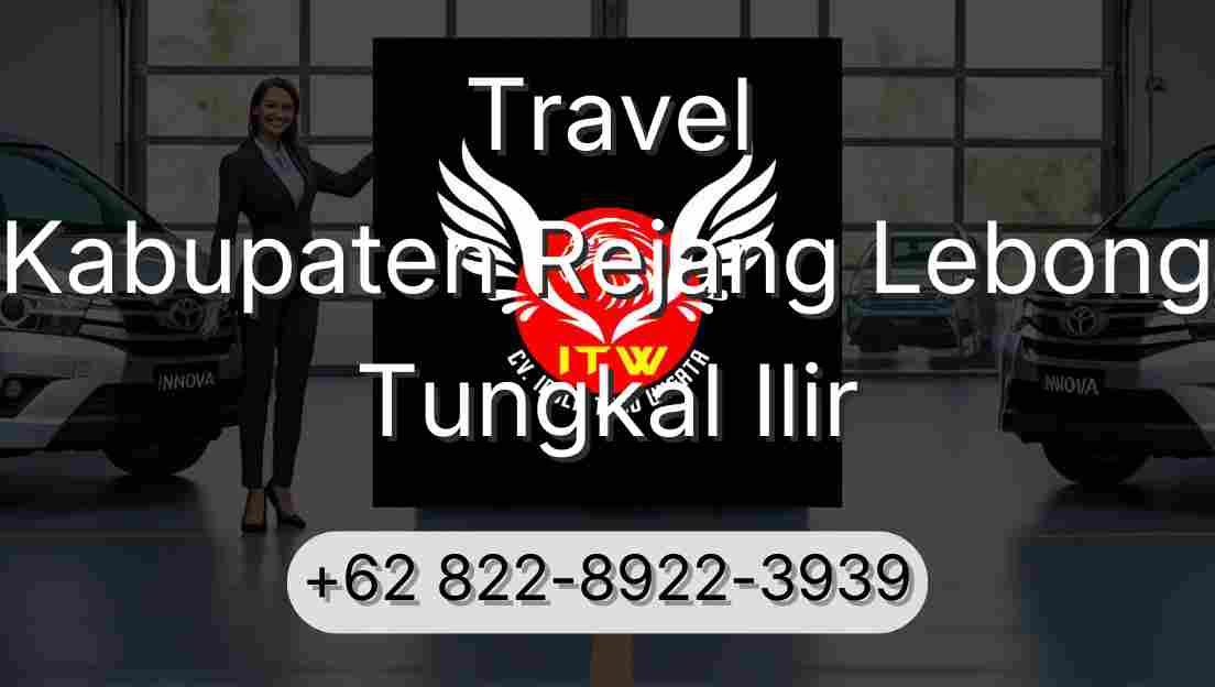 Travel Kabupaten Rejang Lebong Tungkal Ilir